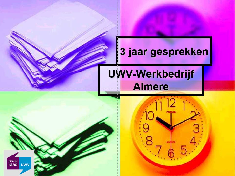 3 jaar gesprekken op het UWV Werkbedrijf Almere                       